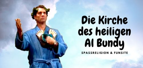 Die Kirche des heiligen Al Bundy: Der lustige Blog zum lachen